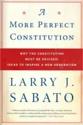 A More Perfect Constitution: Why the Constitution Must Be Revised: Ideas to Inspire a New Generation