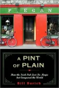 Pint of Plain: How the Irish Pub Lost Its Magic but Conquered the World