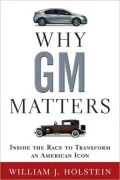Why GM Matters: Inside the Race to Transform an American Icon