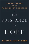 The Substance of Hope: Barack Obama and the Paradox of Progress