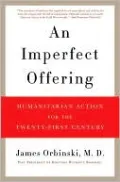 An Imperfect Offering: Humanitarian Action for the Twenty-First Century