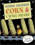 Gimme Cracked Corn and I Will Share