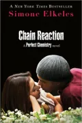 Chain Reaction (Perfect Chemistry Series #3)