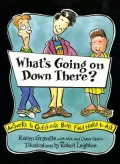 What's Going on down There?: Answers to Questions Boys Find Hard to Ask
