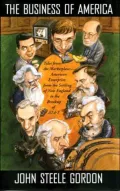 Business of America Tales from the Marketplace--American Enterprise from the Settling Fo New...