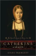 Catherine of Aragon: The Spanish Queen of Henry VIII