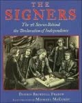 Signers: The 56 Stories Behind the Declaration of Independence