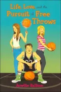 Life, Love, and the Pursuit of Free Throws