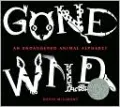 Gone Wild: An Endangered Animal Alphabet