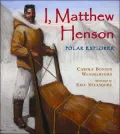 I, Matthew Henson: Polar Explorer