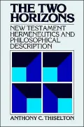 The Two Horizons : New Testament Hermeneutics and Philosophical Description