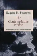 The Contemplative Pastor: Returning to the Art of Spiritual Direction