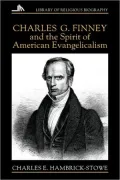 Charles G. Finney and the Spirit of American Evangelicalism: Spirit of America