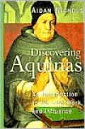 Discovering Aquinas: An Introduction to His Life, Work and Influence