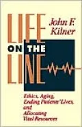 Life on the Line: Ethics, Ending Patients' Lives, and Allocating Vital Resources