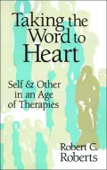 Taking the Word to Heart: Self and Other in an Age of Therapies