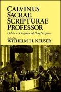 Calvinus Sacrae Scripturae Professor (Calvin as Confessor of Holy Spirit)