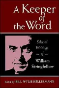 Keeper of the Word: Selected Writings of William Stringfellow