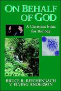 On Behalf of God: A Christian Ethic for Biology