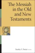 The Messiah in the Old and New Testaments