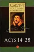 The Acts of the Apostles 14-28 (Calvin's New Testament Commentaries Series)