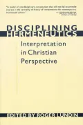 Disciplining Hermeneutics: Interpretation in Christian Perspective