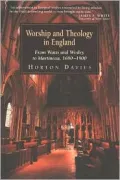 Worship and Theology in England Vol. 2: From Watts and Wesley to Martineau, 1690-1900