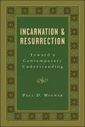 Incarnation and Resurrection: Toward a Contemporary Understanding