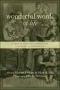 Wonderful Words of Life: Hymns in American Protestant History and Theology (Calvin Institute of Christian Worship Liturgical Studies Series)
