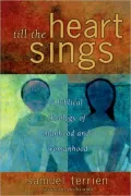 Till the Heart Sings: A Biblical Theology of Manhood and Womanhood (Biblical Resource Series)