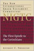 The First Epistle to the Corinthians (New International Greek Testament Commentary)