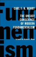 The Uneasy Conscience of Modern Fundamentalism