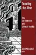 Touching the Altar: The Old Testament and Christian Worship