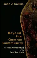 Beyond the Qumran Community: The Sectarian Movement of the Dead Sea Scrolls