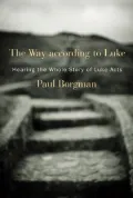 The Way according to Luke : Hearing the Whole Story of Luke-Acts