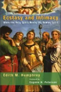 Ecstasy and Intimacy: When the Holy Spirit Meets the Human Spirit