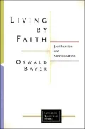 Living by Faith: Justification and Sanctification (Lutheran Quarterly Books Series)