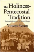 The Holiness-Pentecostal Tradition: Charismatic Movements in the Twentieth Century