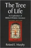 The Tree of Life : An Exploration of Biblical Wisdom Literature