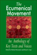 Ecumenical Movement: An Anthology of Keytexts and Voices