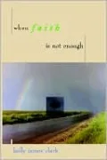 When Faith Is Not Enough