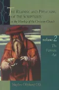 The Reading and Preaching of the Scriptures in the Worship of the Christian Church: The Patristic Age, Vol. 2