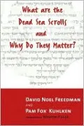 What Are the Dead Sea Scrolls and why Do They Matter?