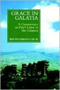 Grace in Galatia: A Commentary on Paul's Letter to the Galatians