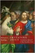 Imitating Jesus: An Inclusive Approach to New Testament Ethics