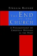End of the Church: A Pneumatology of Christian Division in the West