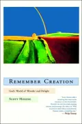 Remember Creation: God's World of Wonder and Delight