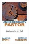 The Unnecessary Pastor: Rediscovering the Call