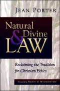 Natural and Divine Law: Reclaiming the Tradition for Christian Ethics