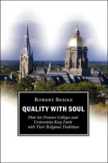 Quality with Soul: How Six Premier Colleges and Universities Keep Faith with Their Religious Traditions